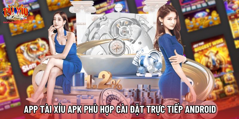 App Tài Xỉu APK phù hợp cài đặt trực tiếp Android App Tài Xỉu APK phù hợp cài đặt trực tiếp Android