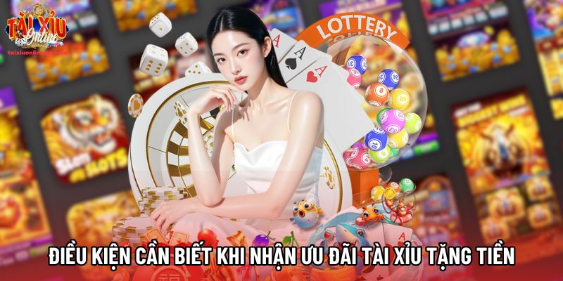 Điều kiện cần biết khi nhận ưu đãi Tài xỉu tặng tiền Điều kiện cần biết khi nhận ưu đãi Tài xỉu tặng tiền
