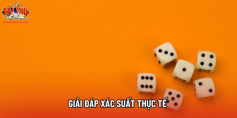 Giải đáp xác suất thực tế Giải đáp xác suất thực tế