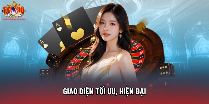 Giao diện tối ưu, hiện đại Giao diện tối ưu, hiện đại