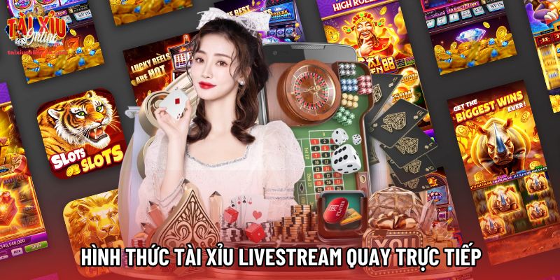 Hình thức Tài xỉu Livestream quay trực tiếp tại bàn thật Hình thức Tài xỉu Livestream quay trực tiếp tại bàn thật