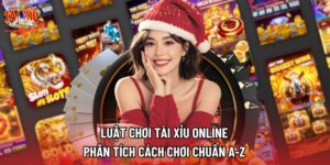 Luật Chơi Tài Xỉu Online | Phân Tích Cách Chơi Chuẩn A-Z 
