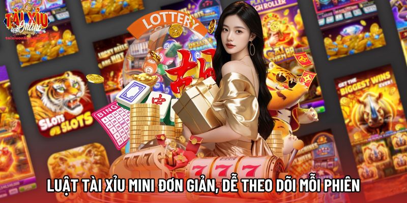 Luật Tài Xỉu Mini đơn giản, dễ theo dõi mỗi phiên Luật Tài Xỉu Mini đơn giản, dễ theo dõi mỗi phiên
