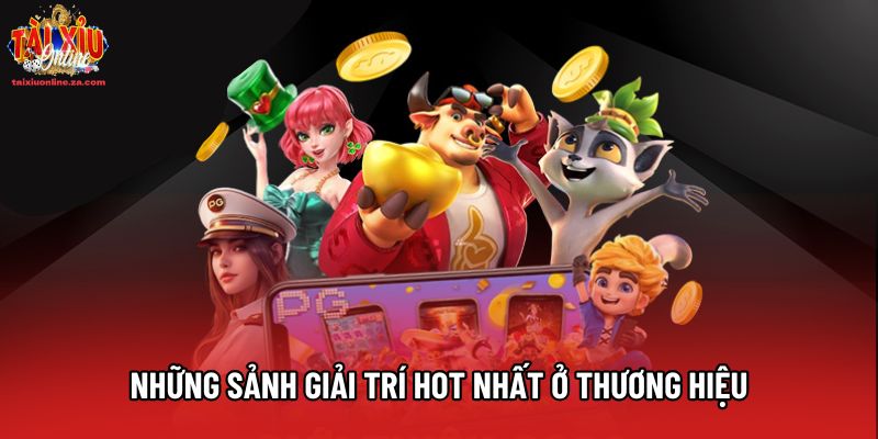 Những sảnh giải trí hot nhất ở thương hiệu Những sảnh giải trí hot nhất ở thương hiệu