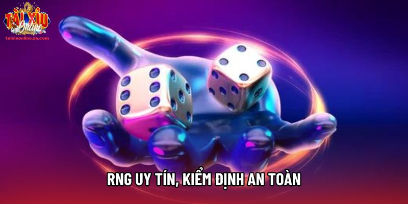 RNG uy tín, kiểm định an toàn RNG uy tín, kiểm định an toàn