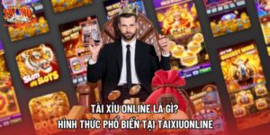 Tài Xỉu Online Là Gì? Hình Thức Phổ Biến Tại Taixiuonline