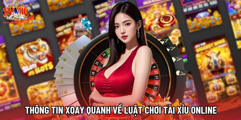 Thông tin xoay quanh về luật chơi tài xỉu online Thông tin xoay quanh về luật chơi tài xỉu online