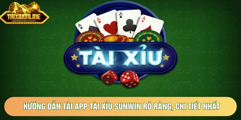 Hướng dẫn tải app tài xỉu sunwin rõ ràng, chi tiết nhất Hướng dẫn tải app tài xỉu sunwin rõ ràng, chi tiết nhất